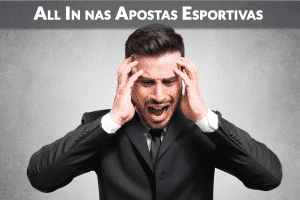 Perdi tudo nas Apostas – Reflexões sobre o All in