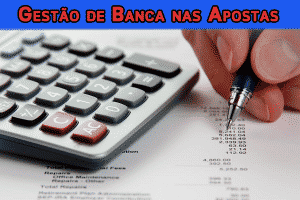 Como fazer Gestão de Banca de Apostas Esportivas
