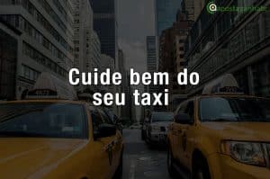 Cuide bem do seu Táxi…
