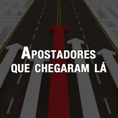 Bate papo com 9 apostadores que chegaram lá