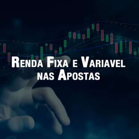 Transformando renda variável em renda fixa nas apostas