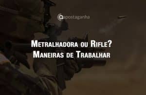 Metralhadora ou Rifle: Maneiras de trabalhar nas apostas