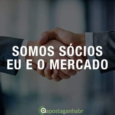 Eu e o mercado das apostas somos sócios