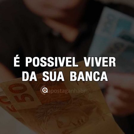 É possível viver exclusivamente do seu operacional e da sua banca