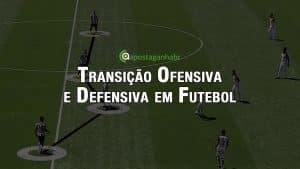 Transição Ofensiva e Defensiva em futebol
