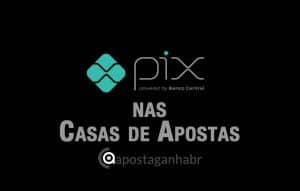 Casas de Apostas que aceitam PIX no Brasil