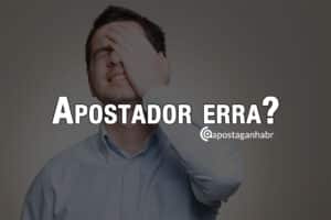 Quando o apostador erra ao fazer sua aposta