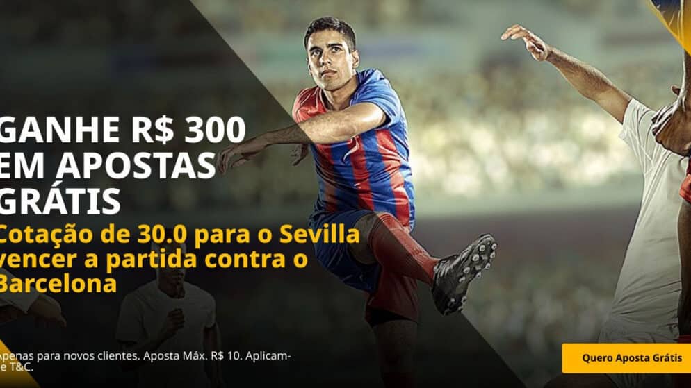 Ganhe 300 reais em apostas grátis para Sevilha x Barcelona