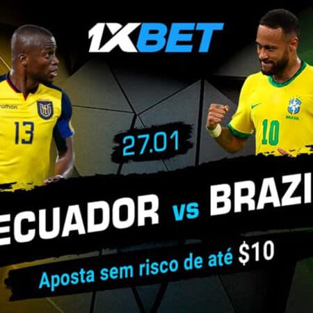 Ganhe uma aposta sem risco de $10 em Equador x Brasil
