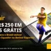 Equador vs Brasil - Saiba como Ganhar 250 reais em apostas grátis