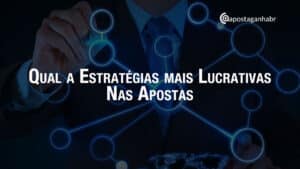 Qual é a Estratégia mais Lucrativa nas Apostas Esportivas?