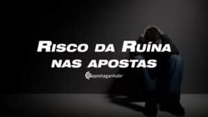 Risco da Ruína nas Apostas Esportivas