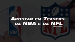 Como Apostar em Teasers da NBA e NFL