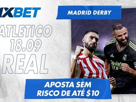 Atletico de Madrid x Real Madrid – Aposta grátis de 10$