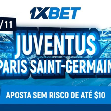 Juventus x PSG – Aposta sem risco de 10$