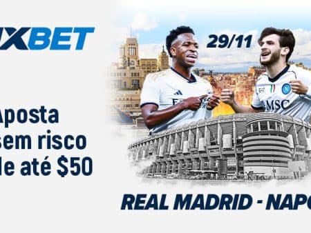 Real Madrid vs Napoli – Aposta sem risco de US$ 50