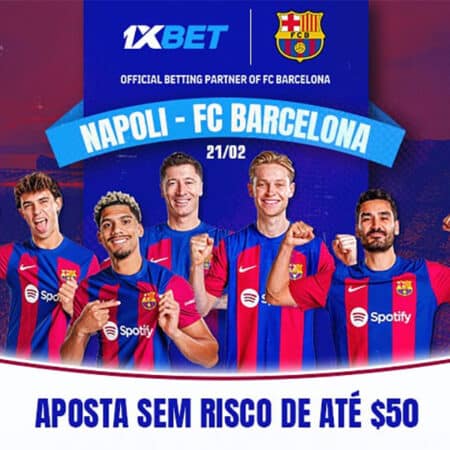 Napoli vs Barcelona – Receba $50 sem risco