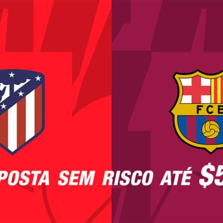Atlético de Madrid vs Barcelona – Receba $50 sem risco