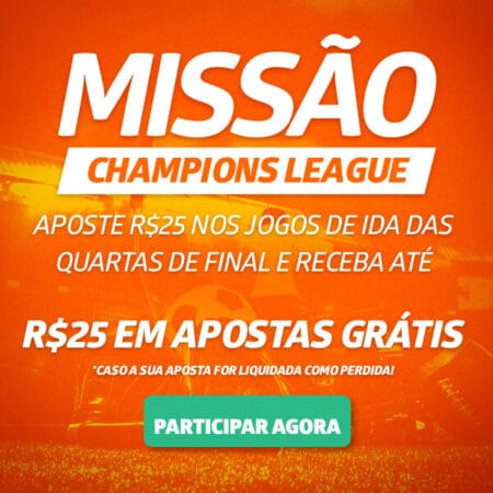 Missão Liga dos Campeões -10/04 – Ganhe R$25 grátis