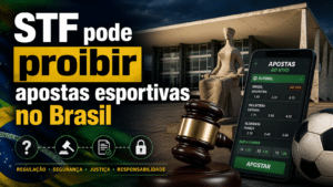 STF pode proibir apostas esportivas no Brasil