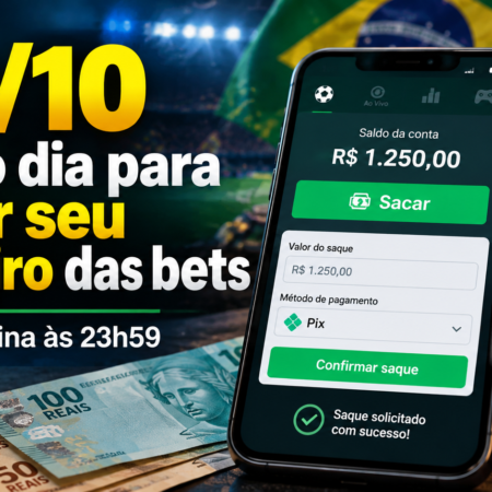 05/10 último dia para sacar seu dinheiro das bets